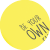 Be your own